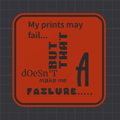 my baskılar başarısız me a başarısızlık işaret by dakotahunter97 sanat işaretler logolar 3d print model - Mito3D