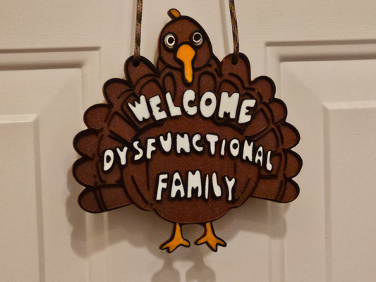 dysfunctional family door sign by mikegtp household decor thanksgiving turkey holiday christmas 3d print model - Mito3D