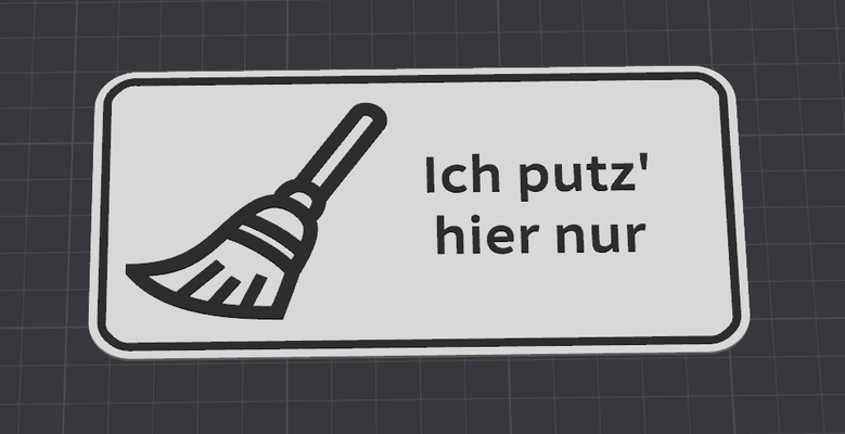 german caretaker sign - ich putz' hier nur by timmitomba art 2d diy funny 3d print model - Mito3D