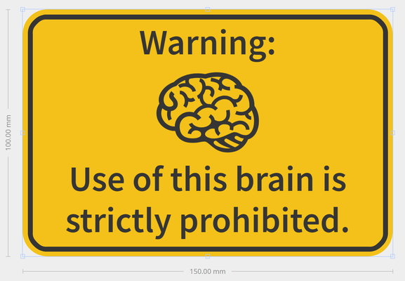 warning brain usage sign by 3djupp art signs & logos humor fun head smart warningsign yellow black bambu makerlab funny silly nonsense deco gift coworker work office 3d print model - Mito3D