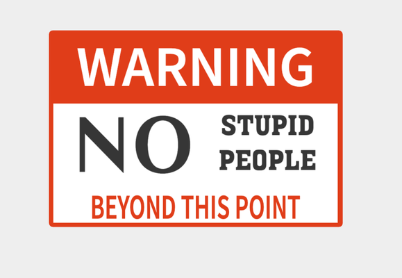 warning no stupid people sign by exotech art signs & logos schild text cover funny winner 3d print model - Mito3D