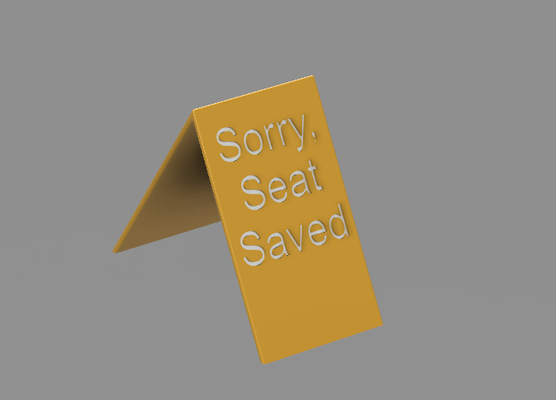 seat saved sign by carter wyatt art models saver 3d print model - Mito3D