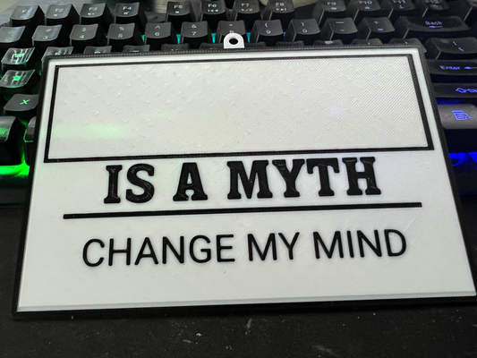mudança my mente placa is mito by chefe arte sinais logotipos meme engraçado escritório casa 3d print model - Mito3D