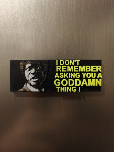 samuel l jackson i remember asking you pulp fiction fridge magent by crabstiks household decor movie quote magnet magnets sign 3d print model - Mito3D