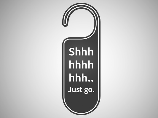 shhhhhh go door sign by geeks3d art signs & logos hanger shhhh go funny 3d print model - Mito3D