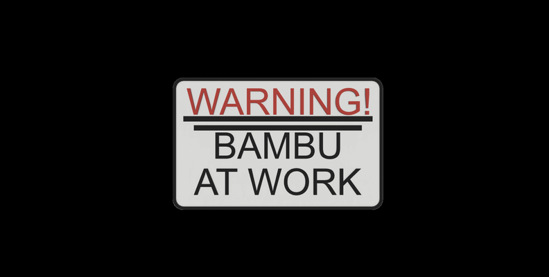bambu avvertimento cartello by generalkustard arte segni loghi 3d print model - Mito3D