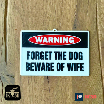 warning forget dog beware of wife sign by ik3digital art 2d hanging funny joke comedy 3d print model - Mito3D