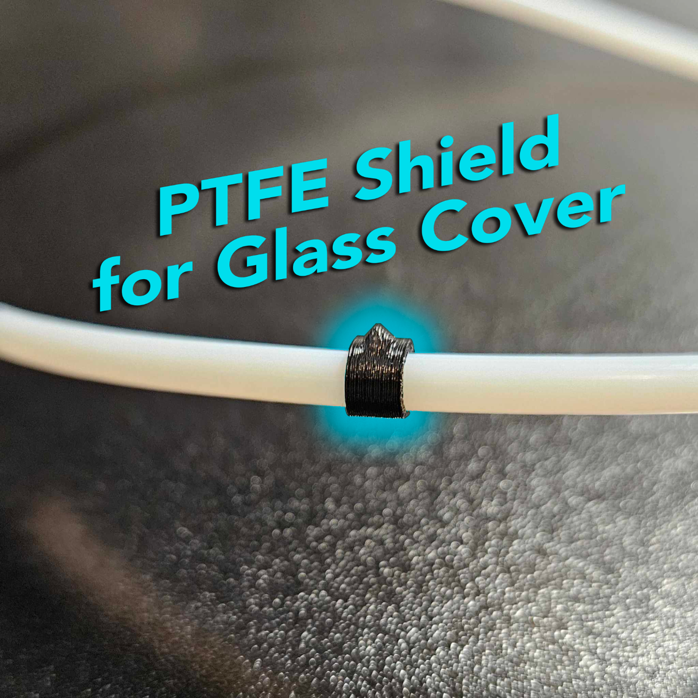 ptfe shield glass cover by ocular dynamic 3d printer accessories guard protection scratch rub tube print head 3D print model - Mito3D