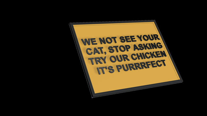 funny sign we yout cat by mello roberto art signs & logos chinese 3d print model - Mito3D