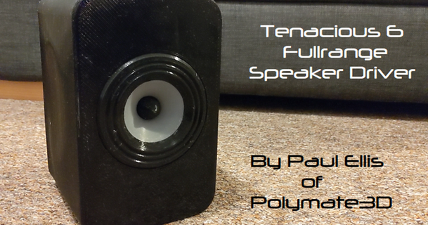 tenacious 6 - 6cm range 3d printer speaker driver paul ellis polymate3d download free stl model printablescom models gadgets audio fullrange 3d print model - Mito3D