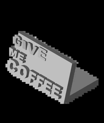 me coffee sign - 3d by maxccasteel on thangs 3d print model - Mito3D
