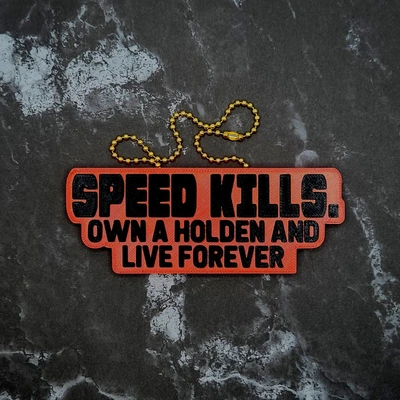 speed kills own a holden live forever charm - 3d by jcreatenz on thangs 3d print model - Mito3D