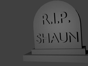 shaun tombstone props dead funny movies pun punny zombie zombies 3d print model - Mito3D