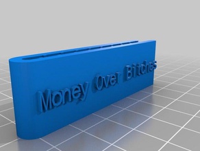 money over bitches s3d clip accessories customized 3d print model - Mito3D