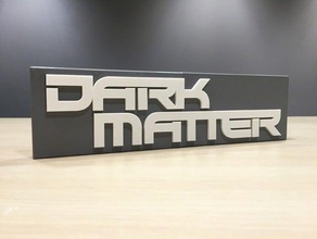 dark matter main title logo signs logos 3d print model - Mito3D