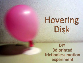flotando en el disco de bricolaje impreso 3d sin fricción, movimiento experimento la física astronomía aire globo educación educativo aerodeslizador enseñanza juguete 3d print model - Mito3D