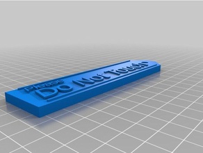 please do not touch signs & logos customized 3d print model - Mito3D