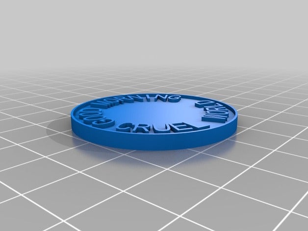 buenos días mundo cruel de la moneda monedas & insignias personalizado 3D print model - Mito3D