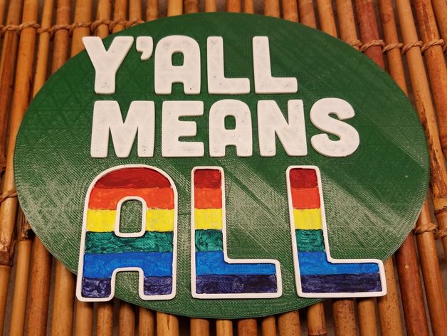y'all means all decor bathroom civil rights equality gender genderqueer inclusive lgbt lgbtq queer transgender 3D print model - Mito3D