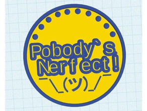 pobody's nerfect household coaster drink mbmbam mcelroy my brother nobody's perfect 3d print model - Mito3D