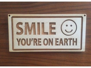 smile - you're earth laser etched sign signs & logos funny humour street 3d print model - Mito3D