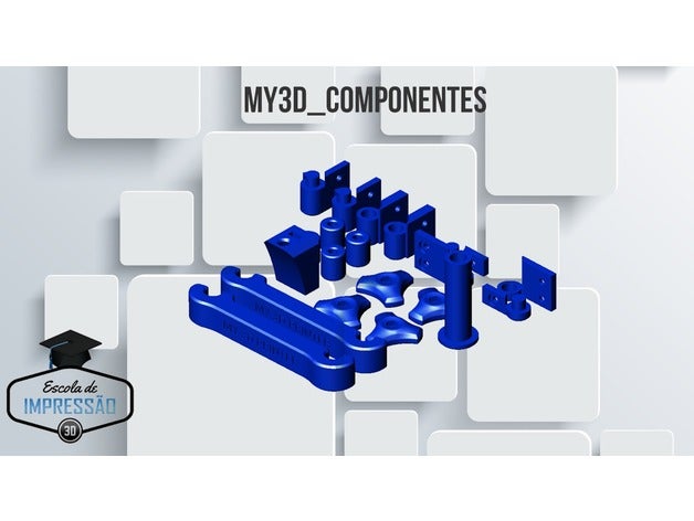 my3d componentes L'imprimante 3d de pièces L'impression andersongodoy anderson godoy cursoimpressao3d cursomaster escoladeimpressao3d my3dprinter 3dprinter 3D print model - Mito3D