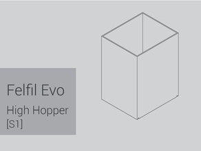 felfil evo - high hopper s1 3d Drucker Zubehör extruder 3d print model - Mito3D