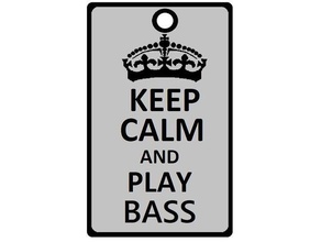 keep calm play bass music 3d print model - Mito3D