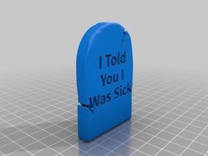 grave stone told you sick customized 3d print model - Mito3D