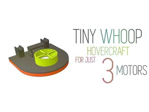 tiny whoop hovercraft - 3 motors version v2 3d printing 1 motor break broken craft diy easy fast fix hover idea micro mini new old race racing rc hovercaft required reuse simple spare tinywhoop tinywhoov toy uncoplete use whoov winy 3d print model - Mito3D