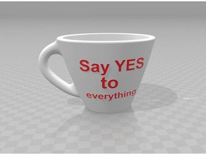 dire oui tout tasse de café cuisine et salle à manger la coupe mug 3d print model - Mito3D