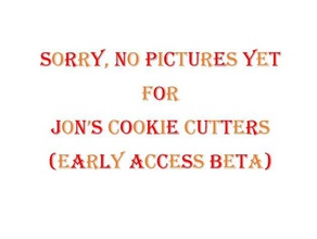 jon's cookie cutters early access beta hobby cutter cooking 3d print model - Mito3D