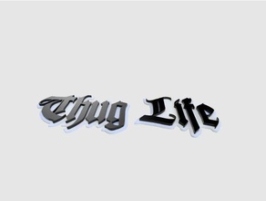 thug life logo signs logos dealwithit gang gangsta gangster snoop dogg thuglife 3d print model - Mito3D
