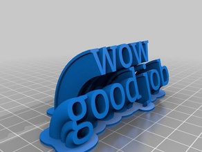 wow good job sign office customized 3d print model - Mito3D