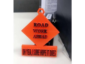 lavoro di strada davanti uh sì speriamo non 3d la stampa divertente spazzatura keychain meme cartello stradale vite 3d print model - Mito3D