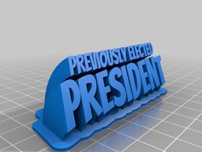 previously elected president office customized 3d print model - Mito3D