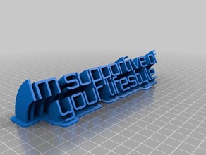 i'm supportive your lifestyle desk plate office customized 3d print model - Mito3D