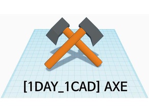 1day 1cad axe tools 1day1cad tinkercad toy 3d print model - Mito3D