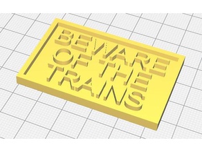 beware trains novelty sign hobby 3d print model - Mito3D
