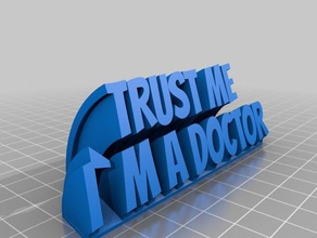 trust me i'm doctor no base office customized 3d print model - Mito3D