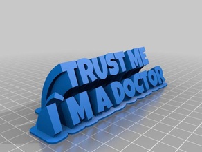 fidati di me im medico ragazzo più fortunato office personalizzato 3d print model - Mito3D