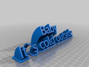baby its cold outside office customized 3d print model - Mito3D
