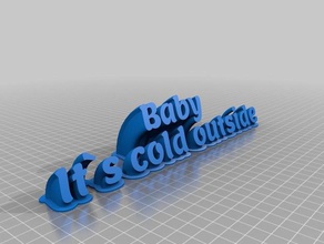 baby its cold outside 2 office customized 3d print model - Mito3D