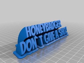honeybadger dont give shit office customized 3d print model - Mito3D