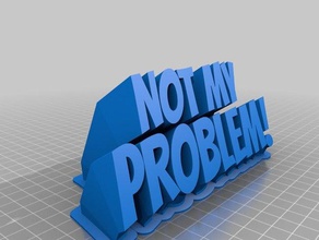 nicht mein problem office kundengebundene 3d print model - Mito3D