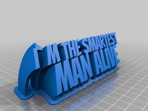im smartest man alive take 2 office customized 3d print model - Mito3D