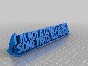 not complete idiot office customized 3d print model - Mito3D