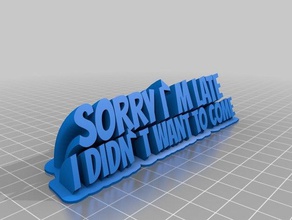 sorry am late office customized 3d print model - Mito3D