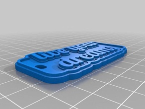 live your dreams keychains customized 3d print model - Mito3D