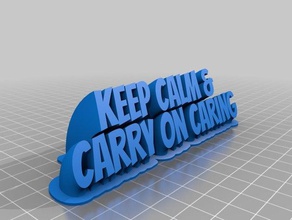 keep calm carry caring office customized 3d print model - Mito3D